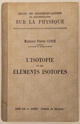 Die ISOTOPIE UND DIE ISOTOPENELEMENTE, Frau Pierre Curie. Physikzeitung 1924