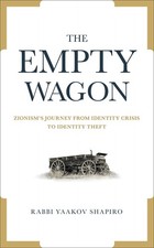 The Empty Wagon: Zionisms Journey from Identi...