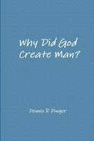 Dennis Dinger | Why Did God Create Man? | Taschenbuch | Englisch (2017)
