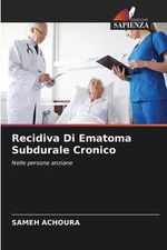 Recidiva Di Ematoma Subdurale Cronico by Sameh Achoura (Italian) Paperback Book