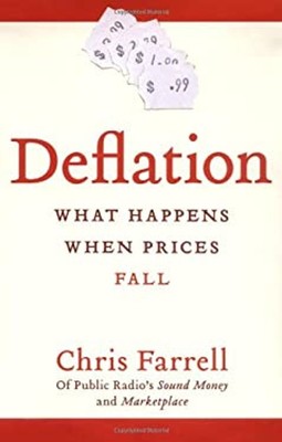 Deflation : What Happens When Prices Fall Hardcover Chris Farrell