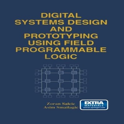 Digital Systems Design and Prototyping Using Field Programmable L