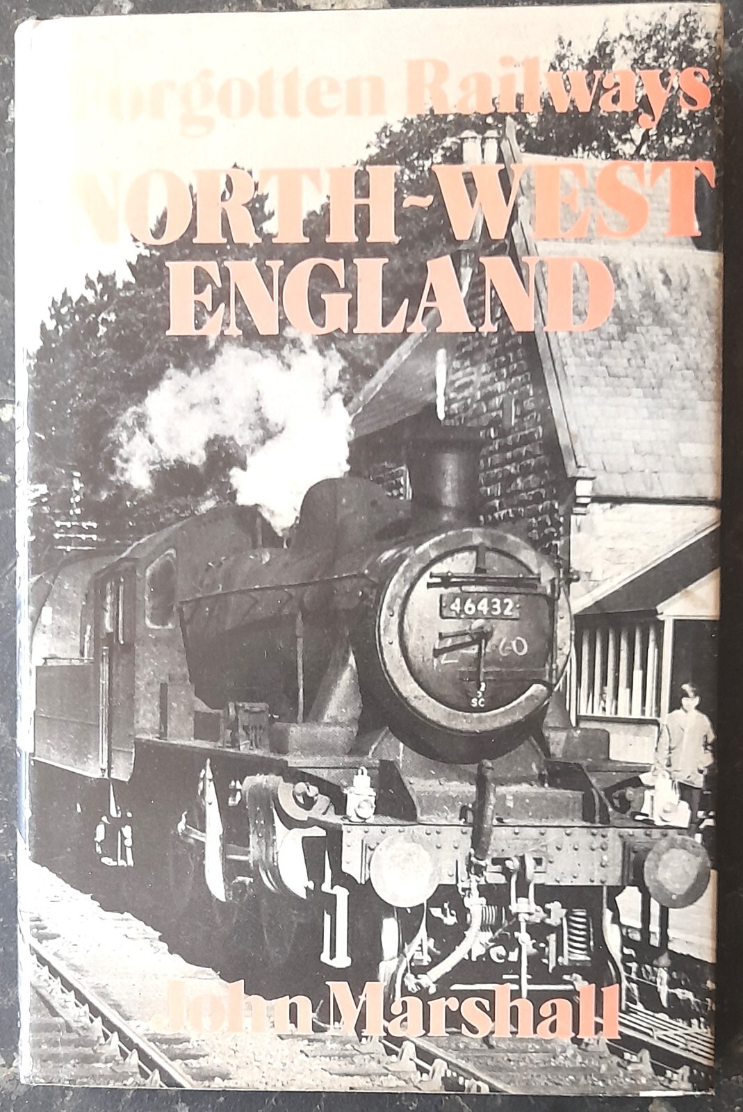Forgotten Railways – North West England - John Marshall - 1981  - David Charles