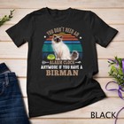 Cat - You Don´T Need An Alarm Clock Anymore - Birman Cat Unisex T-shirt