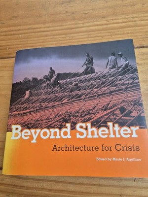 Beyond Shelter Architecture For Crisis Book pre-owned book very good
