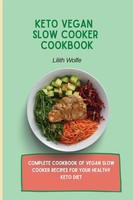 Keto Vegan Slow Cooker Cookbook Lilith Wolfe Taschenbuch Kartoniert / Broschiert