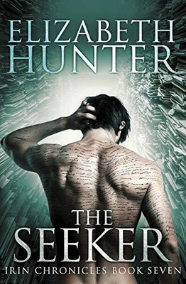 THE SEEKER: IRIN CHRONICLES BOOK SEVEN By Elizabeth Hunter