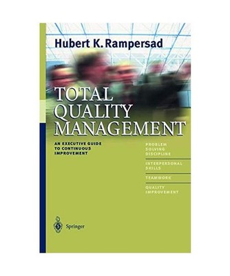 Total Quality Management: An Executive Guide to Continuous Improvement: An Execu