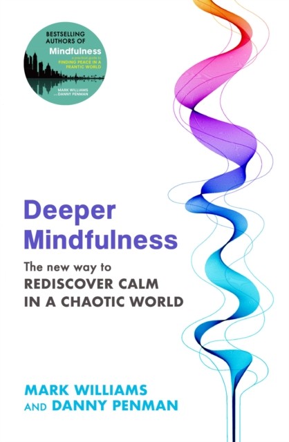 Deeper Mindfulness by Dr Danny Penman (Paperback Book)