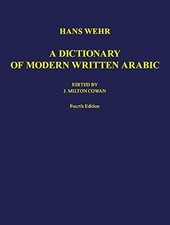 A DICTIONARY OF MODERN WRITTEN ARABIC (ARABIC-ENGLISH) By Hans Wehr & J. Milton
