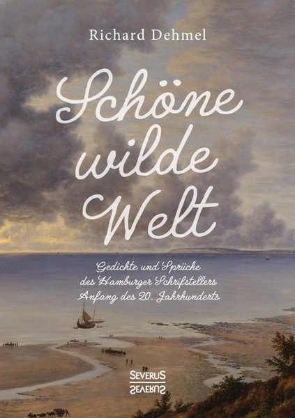 SchöNe Wilde Welt Richard Dehmel Taschenbuch 124 S. Deutsch 2021 Severus-image