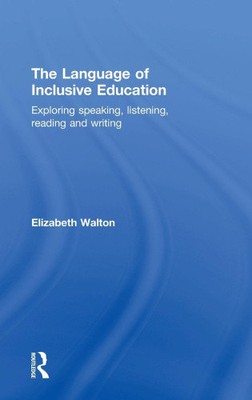 The Language of Inclusive Education: Exploring Speaking, Listening, Reading
