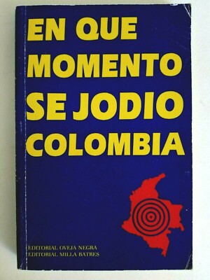 En Que Momento Se Jodio Colombia, 12 articles various authors, paperback,good
