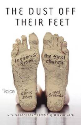 The Voice of Acts:  The Dust Off Their Feet: Lessons from the  - VERY GOOD