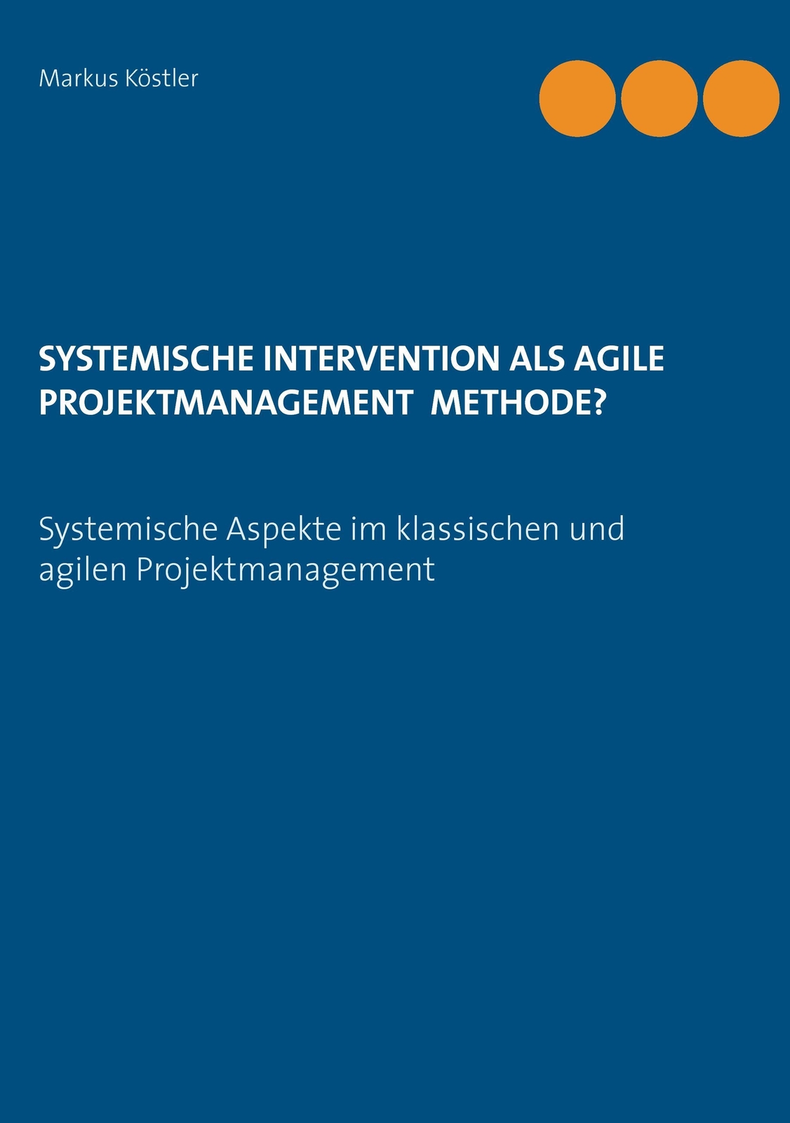 Thumbnail - Systemische Intervention Als Agile Projektmanagement Methode? Markus