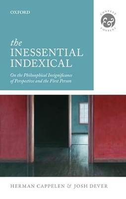 Context and Content Ser.: Inessential Indexical : On the Philosophical ...