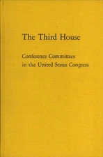 The Third House : Conference Committees in the United States Cong