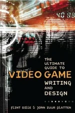 The Ultimate Guide to Video Game Writing and Design - Paperback - GOOD