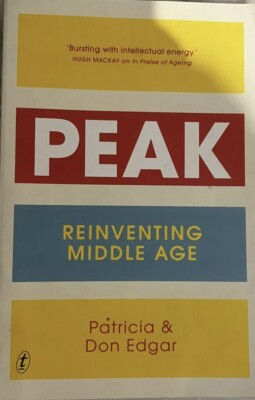 Peak: Reinventing Middle Age by Patricia Edgar (Paperback, 2017)