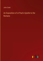 John Colet | An Exposition Of St Paul's Epistle To The Romans | Buch | Englisch