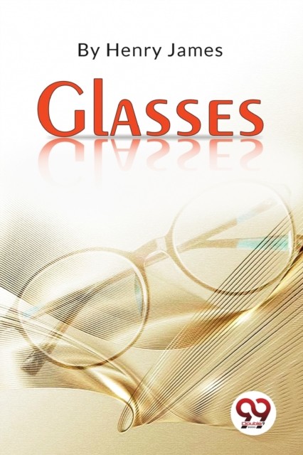 Glasses by Henry James (Paperback Book)