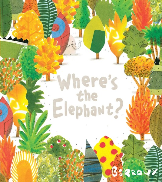 Where's The Elephant | Barroux | Englisch | Taschenbuch | 32 S. | 2016-image