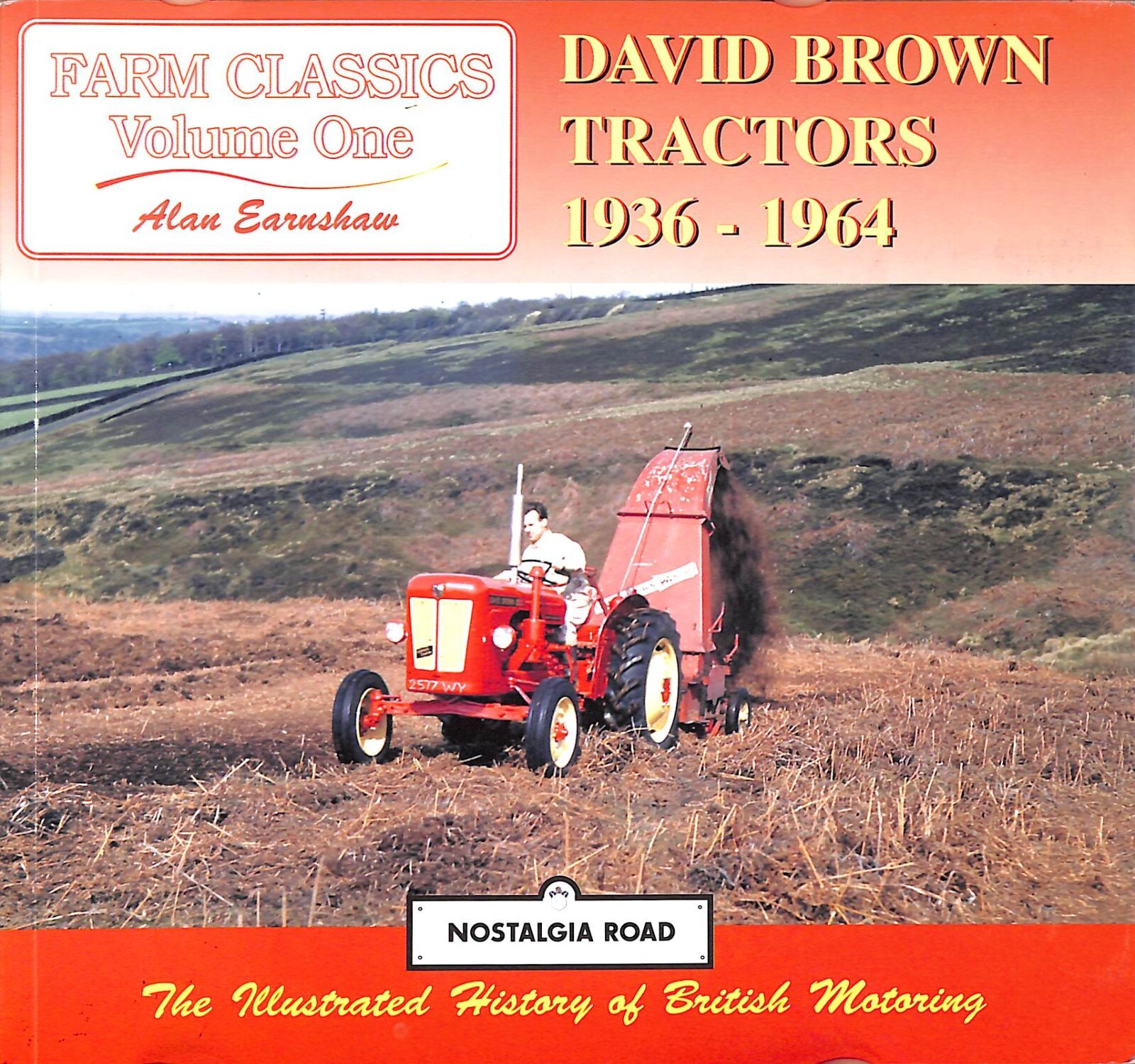 Alan Earnshaw ~ Farm Classics Volume One DAVID BROWN TRACTORS 1936-1964 ~ 2000