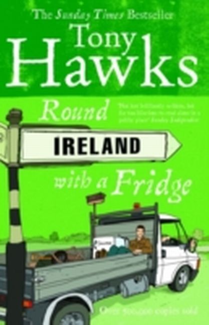 Thumbnail - Round Ireland With A Fridge - Tony Hawks - 9780091867775