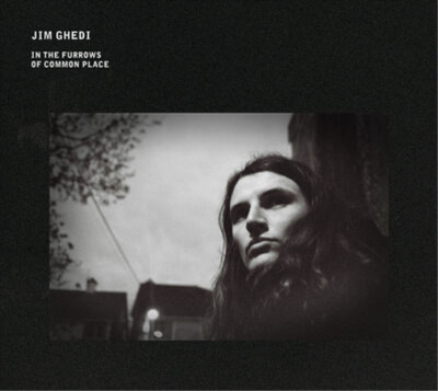 Jim Ghedi In the Furrows of Common Place (Vinyl) 12'' Album