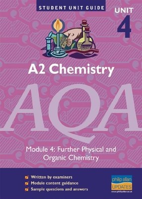 A2 Chemistry AQA Module 4: Further Physical and Organic Chemistr