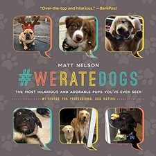 #WeRateDogs: The Most Hilarious and Adorable Pups Youve Ever Seen, Nelson, Matt,