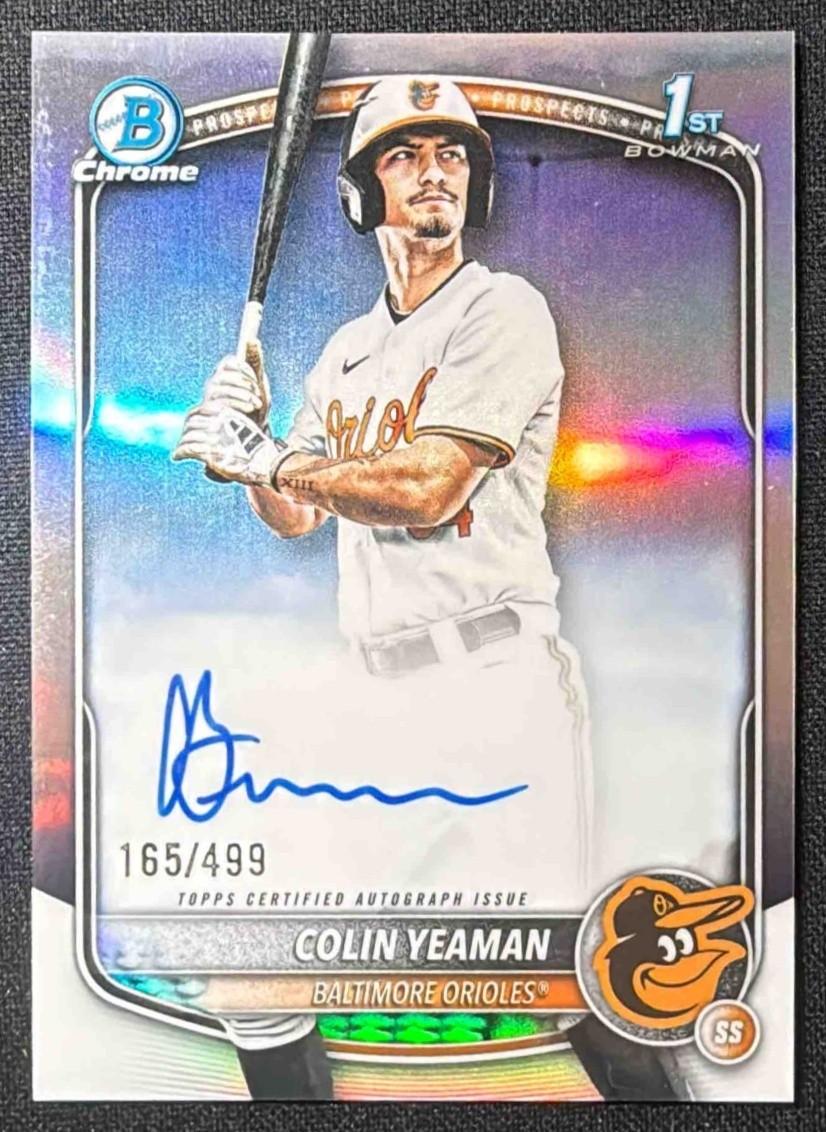 2025 Bowman Draft Colin Yeaman Chrome Auto Refractor /499 1st Prospect Orioles
