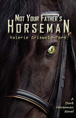 Not Your Fathers Horseman By Valerie Griswold-Ford - New Copy - 9781896944272