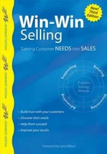 Win-Win Selling, 3rd Edition: Turning Customer Needs into Sales (Wilson L - GOOD