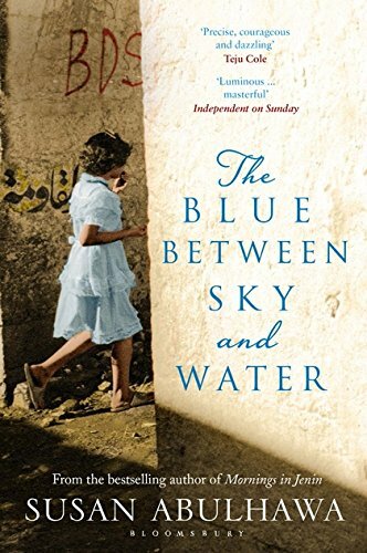 The Blue Between Sky and Water By Susan Abulhawa. 9781408865125