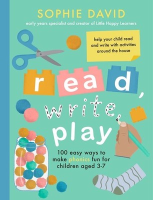 Read, Write, Play: 100 Easy Ways to Ma..., Sophie David