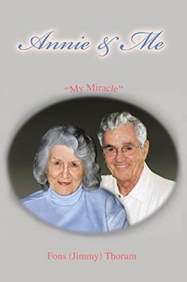 Annie & Me: My Miracle Fons Thorum New Book 9780595450497