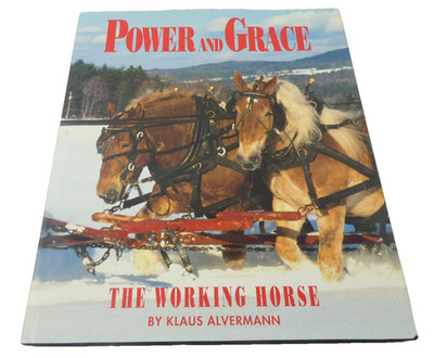 First Edition 1990 Power and Grace The Working Horse by Klaus Alvermann HC Book
