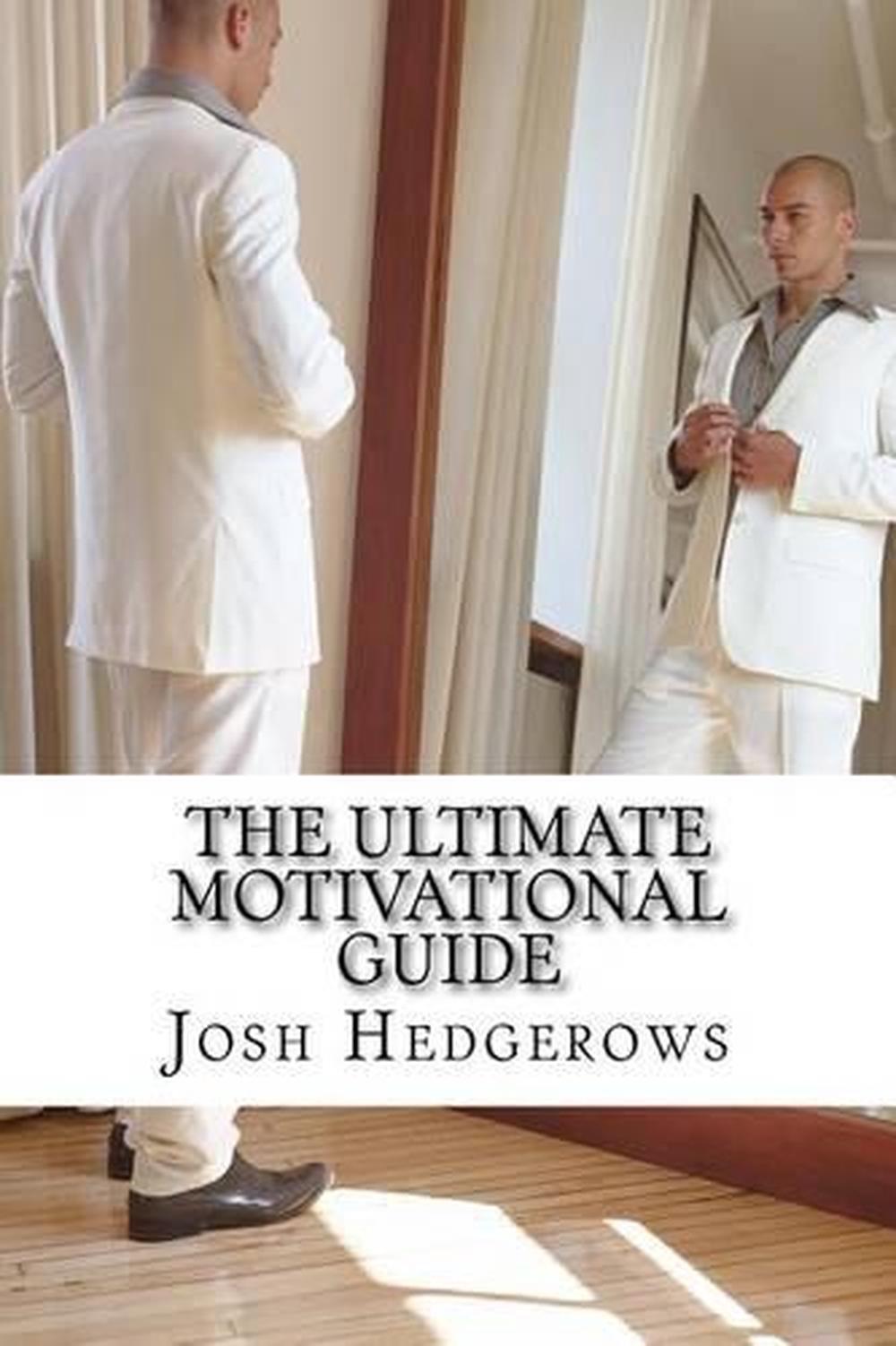 The Ultimate Motivational Guide by Josh Hedgerows (English) Paperback Book