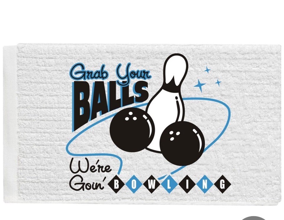 Moxy Bowling Products Grab Your Balls We're Going Bowling Towel white 15&rdquo; X 18&rdquo;