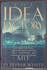 The Idea Factory: Learning to Think at M.I.T.