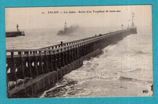 Calais: Les Jetées, exit of a torpedo boat ... / postcard - postcard /