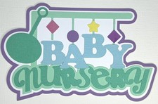 Baby Nursery Newborn Scrapbook Title Die Cut Paper Piece Baby Mobile Layout    