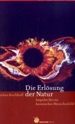 Thumbnail - Die Erlösung Der Natur - Jochen Kirchhoff - 9783927369115 Portofrei