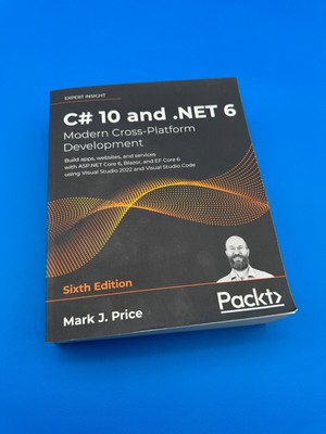 C# 10 and . NET 6 - Modern Cross-Platform Development - Sixth Edition : Build...