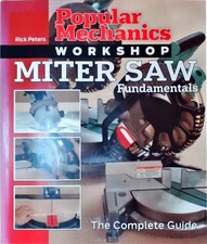 Popular Mechanics Workshop: Miter Saw Fundamentals: The Complete Guide
