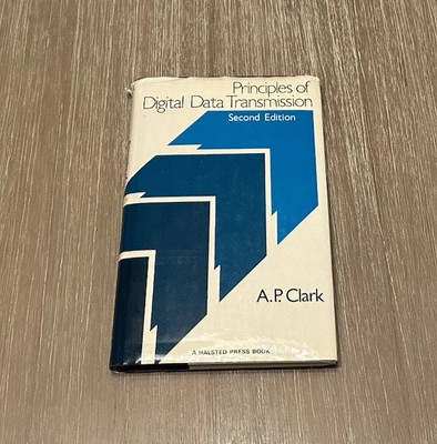 Principles of Digital Data Transmission by A. P. Clark 1983 HC/DJ/2nd Ed