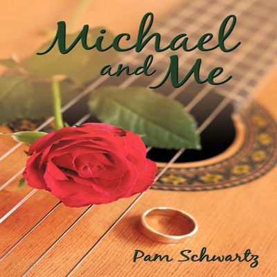 Michael and Me Pam Schwartz Paperback Author Solutions Inc
