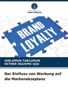 Der Einfluss Von Werbung Auf Die Markenakzeptanz Iorlumun Tarlumun (U. A.) Buch