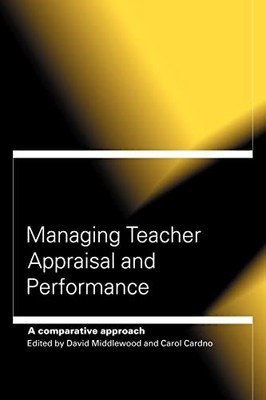 Managing Teacher Appraisal and Performance: A Compar...